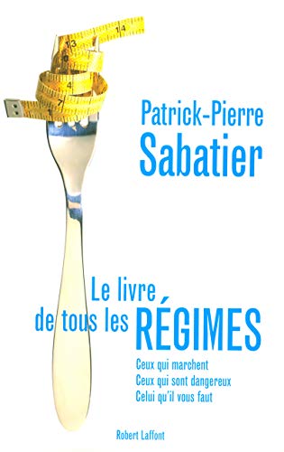 Stock image for Le livre de tous les r gimes [Paperback] SABATIER, Patrick Pierre for sale by LIVREAUTRESORSAS