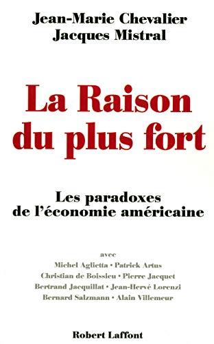 Stock image for La Raison du plus fort CHEVALIER, Jean-Marie and MISTRAL, Jacques for sale by LIVREAUTRESORSAS