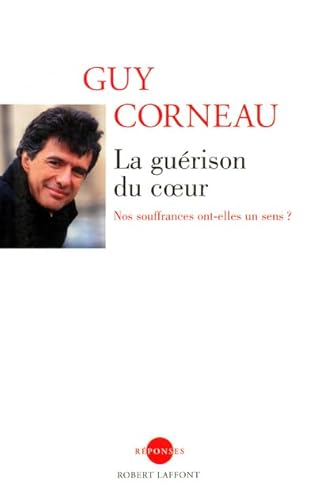 9782221103494: La gurison du coeur: Nos souffrances ont-elles un sens ?