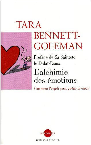 Stock image for L'alchimie des motions : Comment l'esprit peut gurir le coeur for sale by medimops