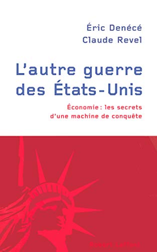 Stock image for L'autre Guerre Des Etats-unis : conomie : Les Secrets D'une Machine De Conqute for sale by RECYCLIVRE