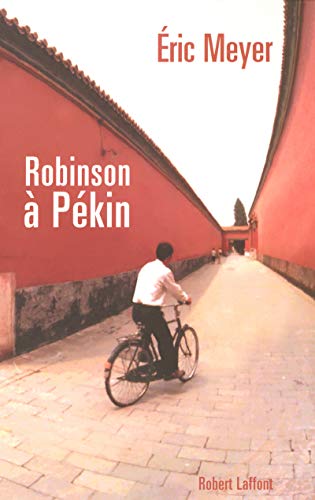 9782221103715: Robinson  Pkin: Les tribulations d'un journaliste franais en Chine ; Chroniques, 1987-1991