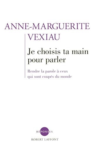 Beispielbild fr Je choisis ta main pour parler - NE: Rendre la parole  ceux qui sont coups du monde zum Verkauf von Buchpark