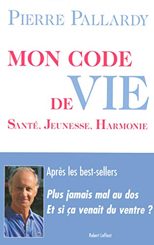 Stock image for Mon code de vie : Sant, jeunesse, harmonie for sale by Librairie Th  la page