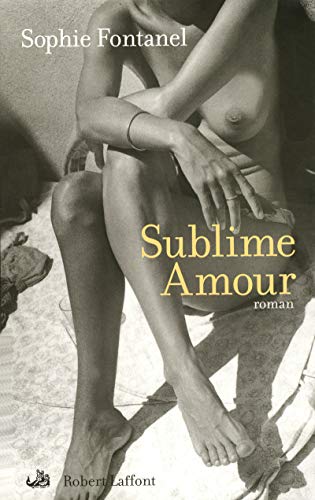 Imagen de archivo de Sublime amour [Paperback] Fontanel, Sophie a la venta por LIVREAUTRESORSAS