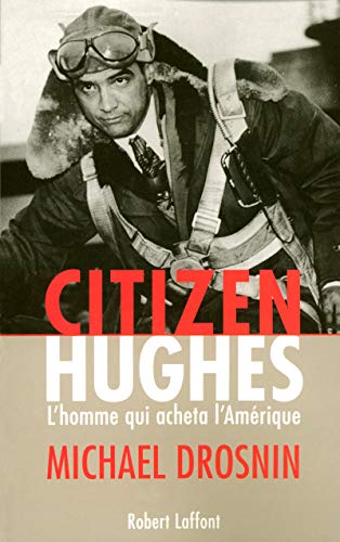 Beispielbild fr Citizen Hughes : L'homme qui acheta l'Amrique zum Verkauf von medimops