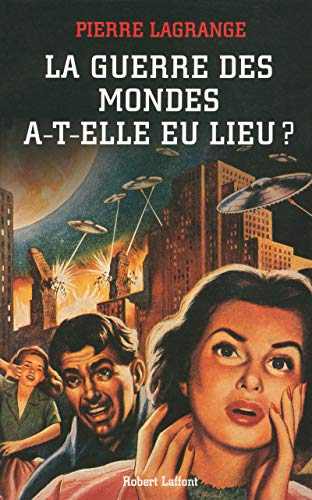 La guerre des mondes a-t-elle eu lieu ? (9782221104668) by Lagrange, Pierre