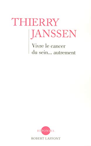 Beispielbild fr Vivre le cancer du sein. autrement : Un message d'espoir pour toutes les femmes zum Verkauf von Ammareal