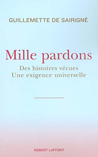 Beispielbild fr Mille pardons : Des histoires vcues Une exigence universelle zum Verkauf von medimops