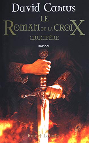 9782221105146: LE ROMAN DE LA CROIX T3 CRUCIFERE (03)