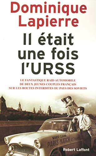 9782221105467: Il tait une fois l'URSS: Le fantastique raid automobile de deux jeunes couples franais sur les routes interdites du pays des Soviets