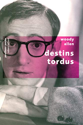 Destins tordus (9782221106426) by Allen, Woody