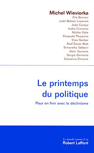 Stock image for Le printemps du politique : Pour en finir avec le dclinisme for sale by medimops