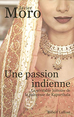 9782221106808: Une passion indienne la vritable histoire de la princesse de Kapurthala