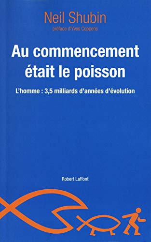 9782221106921: Au commencement tait le poisson: L'homme : 3,5 milliards d'annes d'volution