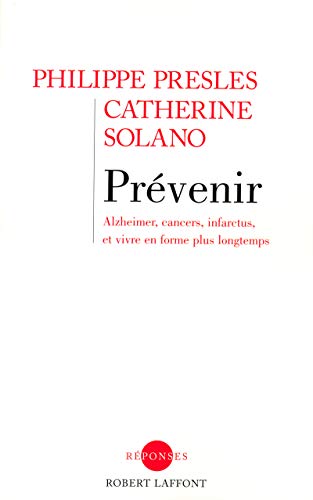 Stock image for Prevenir Alzheimer, Cancers, Infarctus, et Vivre en Forme Plus Longtemps for sale by Better World Books