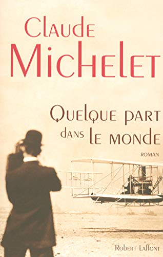 Quelque part dans le monde (9782221108024) by Michelet, Claude