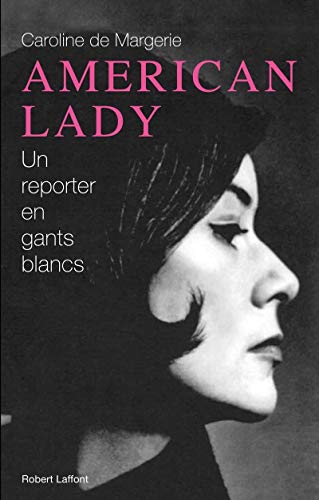 Stock image for American Lady : Une reporter en gants blancs MARGERIE, Caroline de for sale by LIVREAUTRESORSAS