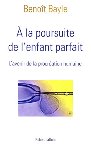 9782221108192: A la poursuite de l'enfant parfait: L'avenir de la procration humaine