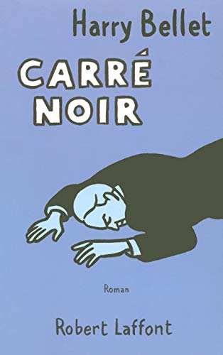 CarrÃ© noir (9782221108666) by Bellet, Harry