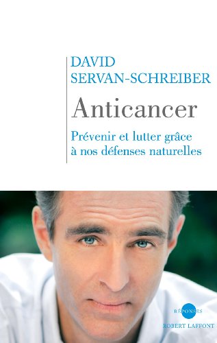 Beispielbild fr Anticancer: Prévenir et lutter avec nos défenses naturelles zum Verkauf von AwesomeBooks