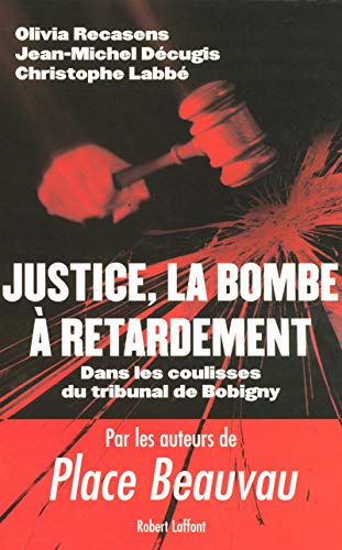 Beispielbild fr Justice, La Bombe  Retardement : Dans Les Coulisses Du Tribunal De Bobigny zum Verkauf von RECYCLIVRE