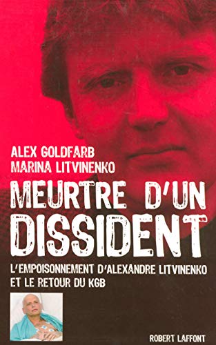 Stock image for Meurtre d'un dissident : L'empoisonnement d'Alexandre Litvinenko et el retour du KGB for sale by medimops