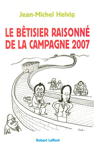 Beispielbild fr Petit btisier raisonn de la campagne 2007 zum Verkauf von Ammareal