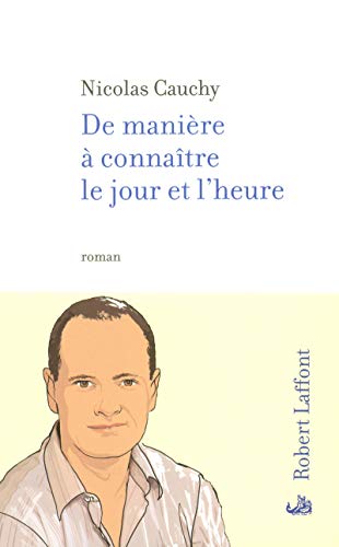 Beispielbild fr De mani re  connaître le jour et l'heure CAUCHY, Nicolas zum Verkauf von LIVREAUTRESORSAS