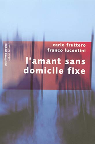 L'amant sans domicile fixe - Pavillons poche (9782221109649) by Fruttero, Carlo; Lucentini, Franco