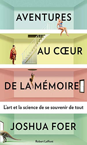 Stock image for Aventures au coeur de la mmoire : L'art et la science de se souvenir de tout for sale by Revaluation Books