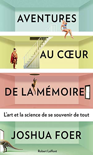 9782221109809: Aventures au coeur de la mmoire: L'art et la science de se souvenir de tout