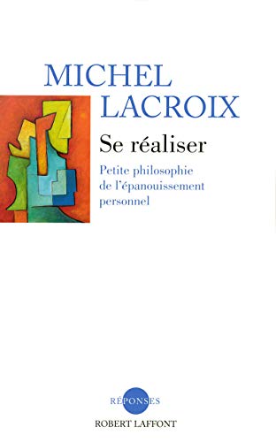 9782221109922: Se raliser - Petite philosophie de l'panouissement personnel