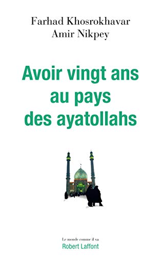 Stock image for Avoir vingt ans au pays des ayatollahs for sale by Ammareal