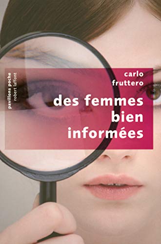 Des femmes bien informÃ©es - Pavillons poche (9782221111659) by Fruttero, Carlo