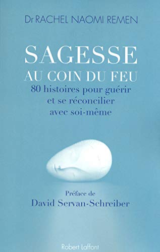 9782221112083: Sagesse au coin du feu: 80 histoires pour gurir et se rconcilier avec soi-mme