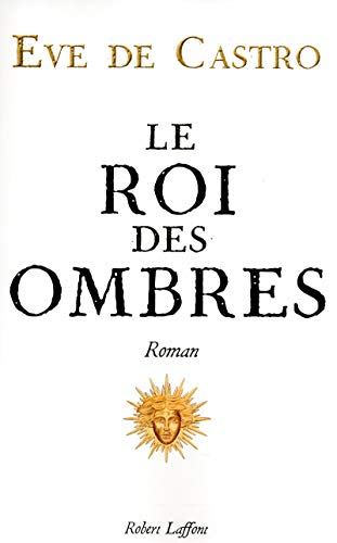Beispielbild fr Le roi des ombres zum Verkauf von Better World Books