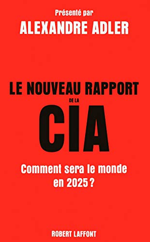 9782221112946: Le nouveau rapport de la CIA: Comment sera le monde en 2025 ?