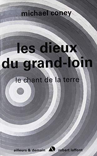 Les dieux du grand loin - Le chant de la terre - tome 3 - NE (03) (9782221113738) by Coney, Michael