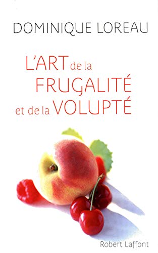 Beispielbild fr L'art de la frugalit et de la volupt (French Edition) zum Verkauf von Better World Books