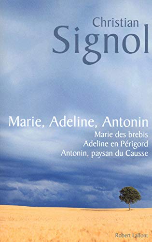 Stock image for Marie, Adeline, Antonin : Antonin paysan du Causse ; Marie des brebis ; Adeline en Prigord for sale by medimops