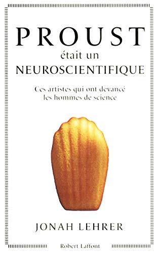 9782221114629: Proust tait un neuroscientifique: Ces artistes qui ont devanc les hommes de science