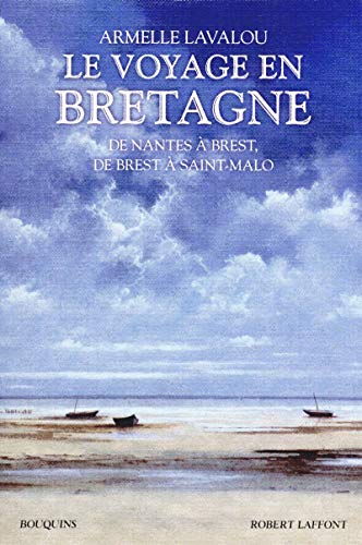 Stock image for Le voyage en Bretagne : De Nantes  Brest, de Brest  Saint-Malo for sale by medimops