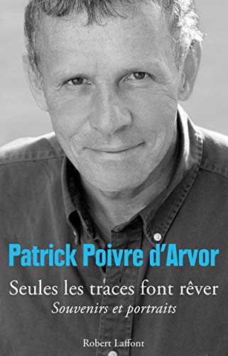 9782221116913: Seules les traces font rver: Souvenirs et portraits