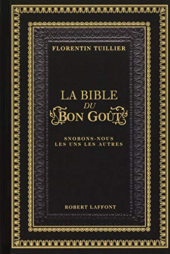 9782221116937: La bible du bon got: Snobons-nous les uns les autres