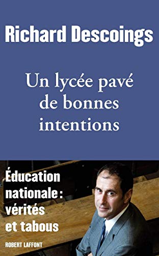 Beispielbild fr Un lyce pav de bonnes intentions Descoings, Richard et Delhay, Cyril zum Verkauf von BIBLIO-NET