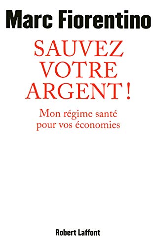 9782221123935: Sauvez votre argent !: Mon rgime de sant pour vos conomies