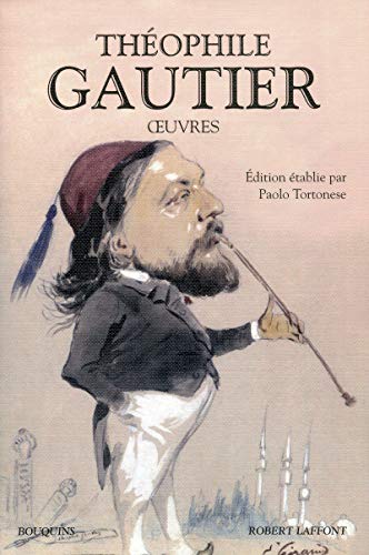 ThÃ©ophile Gautier - Oeuvres Nouvelle Ã©dition (9782221124413) by Gautier, ThÃ©ophile