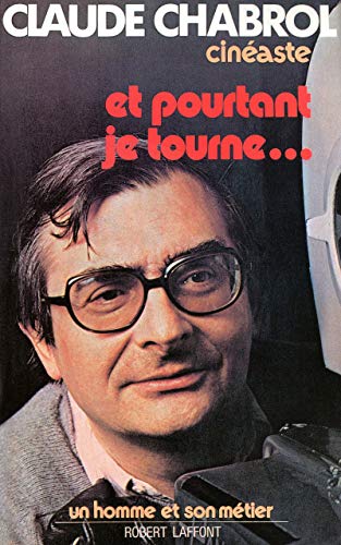 Et pourtant je tourne - NE (9782221124444) by Chabrol, Claude