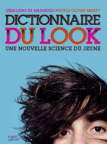 9782221125878: Dictionnaire du look: Une nouvelle science du jeune